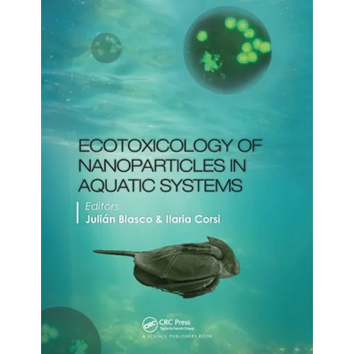 Ecotoxicology of Nanoparticles in Aquatic Systems - Paperback