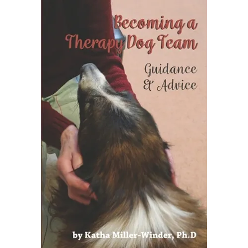 Becoming a Therapy Dog Team: Guidance and Advice - Paperback
