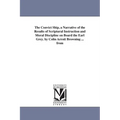 The Convict Ship, a Narrative of the Results of Scriptural Instruction and Moral Discipline on Board the Earl Grey. by Colin Arrott Browning ... from
