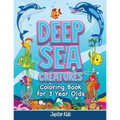 Deep Sea Creatures: Coloring Book for 3 Year Olds - Paperback