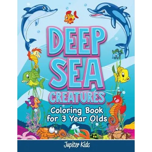 Deep Sea Creatures: Coloring Book for 3 Year Olds - Paperback
