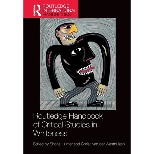 Routledge Handbook of Critical Studies in Whiteness - Paperback