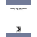 Strength of Beams Under Transverse Loads. by Prof. W. Allan ...