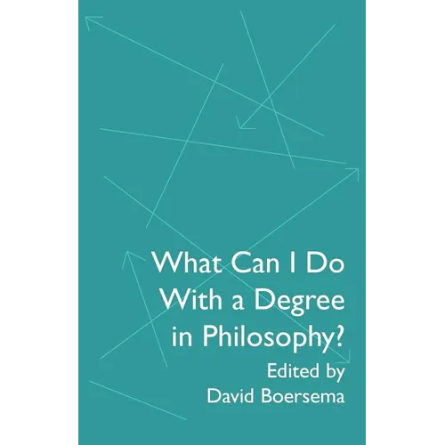 What Can I Do With a Degree in Philosophy? - Paperback