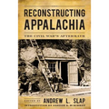 Reconstructing Appalachia: The Civil War's Aftermath