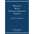 Winning with Financial Damages Experts: A Guide for Litigators - Paperback