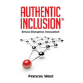 Authentic Inclusion(TM): Drives Disruptive Innovation - Hardcover