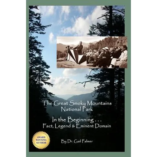 Great Smoky Mountains National Park: In the Beginning...Fact, Legend & Eminent Domain