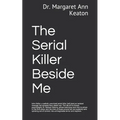 The Serial Killer Beside Me - Paperback