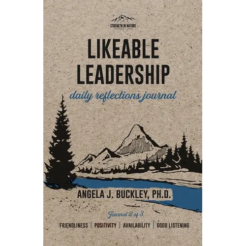 Likeable Leadership: Friendliness, Positivity, Availability, Good Listening - Paperback