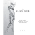 The Quick Pose: A Compilation of Gestures and Thoughts on Figure Drawing - Paperback