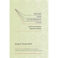 Shame and Attachment Loss: The Practical Work of Reparative Therapy - Paperback
