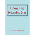 I Am the Morning Star - Hardcover