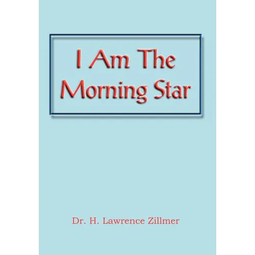 I Am the Morning Star - Hardcover