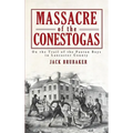 Massacre of the Conestogas: On the Trail of the Paxton Boys in Lancaster County