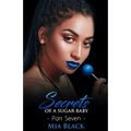 Secrets Of A Sugar Baby 7 - Paperback