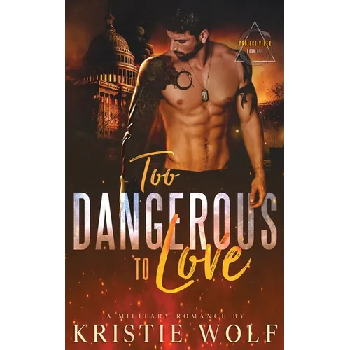 Too Dangerous to Love (Project VIPER Book One) - Paperback