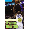 On the Court With...Dwight Howard - Paperback