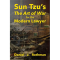 Sun Tzu's The Art of War for the Modern Lawyer