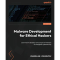 Malware Development for Ethical Hackers: Learn how to develop various types of malware to strengthen cybersecurity - Paperback