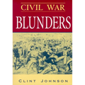 Civil War Blunders: Amusing Incidents from the War