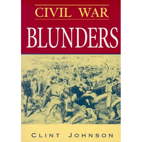 Civil War Blunders: Amusing Incidents from the War
