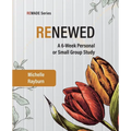 Renewed: A 6-Week Personal or Small Group Study - Paperback