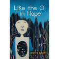 Like the O in Hope - Paperback