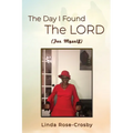 The Day I Found The LORD (For Myself) - Paperback