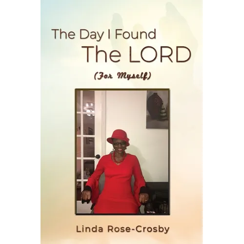 The Day I Found The LORD (For Myself) - Paperback
