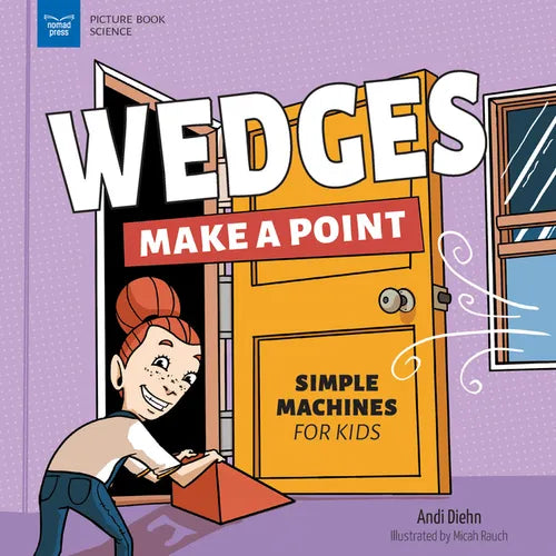 Wedges Make a Point: Simple Machines for Kids - Paperback