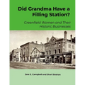 Did Grandma Have a Filling Station?: Greenfield Women and Their Historic Businesses