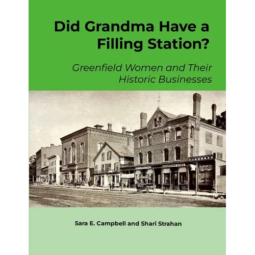 Did Grandma Have a Filling Station?: Greenfield Women and Their Historic Businesses