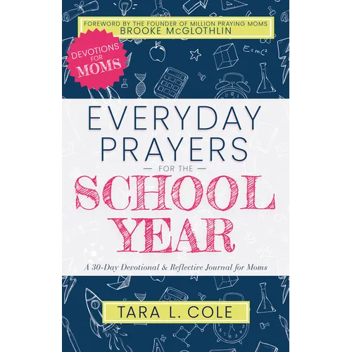 Everyday Prayers for the School Year: A 30-Day Devotional & Reflective Journal for Moms - Paperback