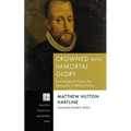Crowned with Immortal Glory: Eschatological Hope in the Spirituality of William Perkins - Paperback
