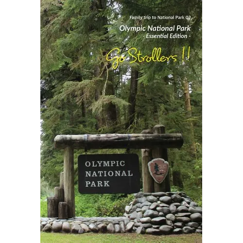 Go Strollers !!: Family Trip to National Park 02 - Olympic National Park