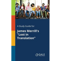 A Study Guide for James Merrill's "Lost in Translation" - Paperback