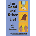 I'm Good and Other Lies - Paperback