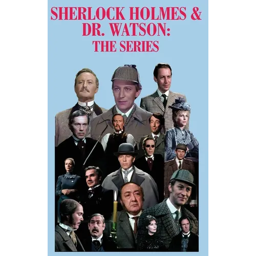 Sherlock Holmes & Dr. Watson: The Series - Hardcover