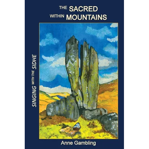 The Sacred Within Mountains: Singing with the Sidhe - Paperback