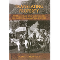 Translating Property: The Maxwell Land Grant and the Conflict Over Land in the American West, 1840-1900