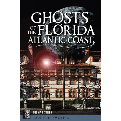 Ghosts of the Florida Atlantic Coast
