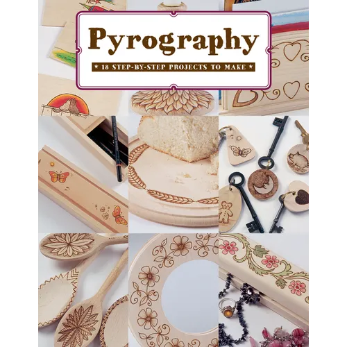 Pyrography: 18 Step-By-Step Projects to Make - Paperback