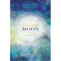 Writing Down the Moon: Poems & Art - Paperback