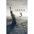 Arena 3 (Book #3 in the Survival Trilogy) - Paperback