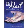 The Nail: What Could You Be In God's Hand? - Paperback