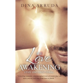 The Love Awakening: Love Unconditional - Hardcover