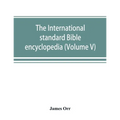 The International standard Bible encyclopedia (Volume V) - Paperback
