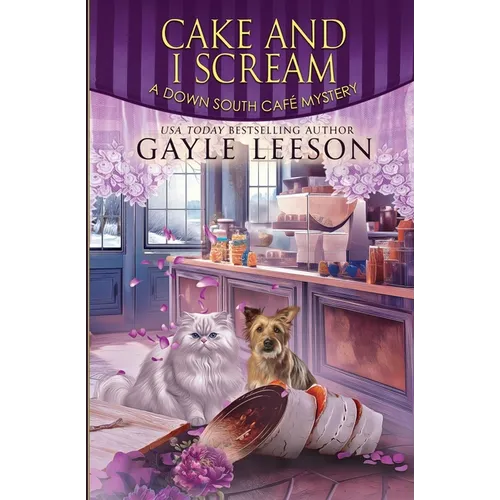 Cake and I Scream: A Down South Cafe Mystery - Paperback