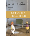 Art Girls Together: Two Novels - Paperback